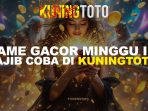 game-gacor-minggu-ini-di-kuningtoto