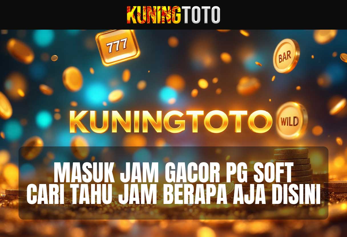 jam-gacor-pg-soft-kuningtoto