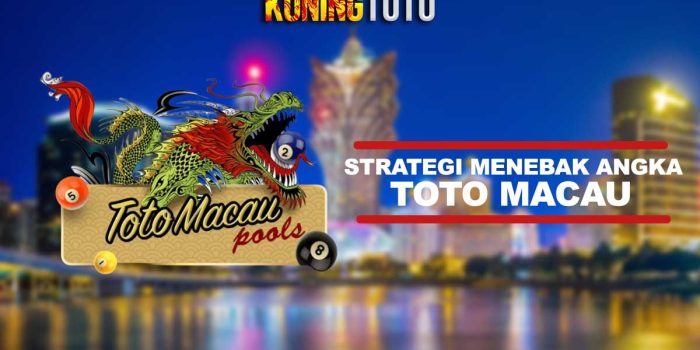 strategi-menebak-angka-toto-macau-kuningtoto