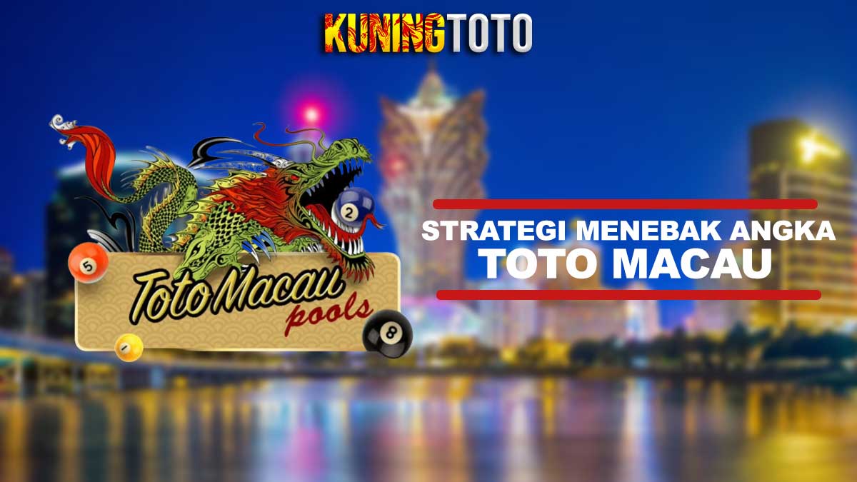 strategi-menebak-angka-toto-macau-kuningtoto